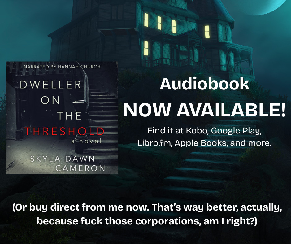 A spooky house up on a hill at night in the background, the windows glowing with light. There is a square audiobook cover for Dweller on the Threshold narrated by Hannah Church, and the rest of the text says "Audiobook now available" with a list of audiobook stores "Or buy direct from me now. That's way better, actually, because fuck those corporations, am I right?"